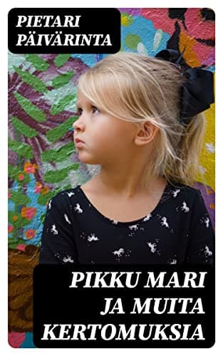 Pikku Mari Ja Muita Kertomuksia
