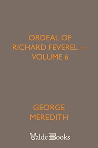 The Ordeal of Richard Feverel — Volume 6