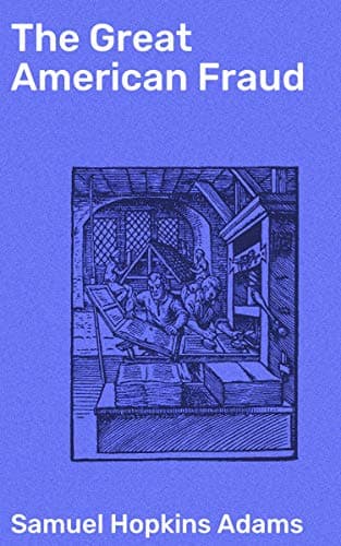 The Great American Fraud: The Patent Medicine Evil