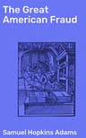 The Great American Fraud: The Patent Medicine Evil