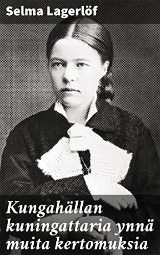 Kungahällan Kuningattaria Ynnä Muita Kertomuksia