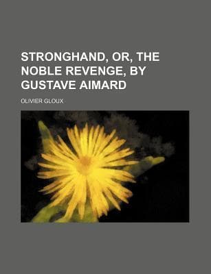 Stronghand; Or, The Noble Revenge
