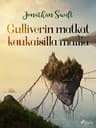 Gulliverin Matkat Kaukaisilla Mailla