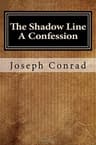 The Shadow Line: A Confession