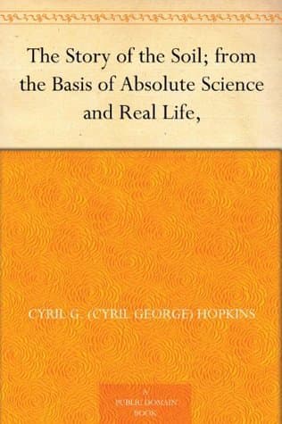 The Story of the Soil; from the Basis of Absolute Science and Real Life
