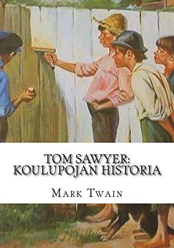 Tom Sawyer: Koulupojan Historia