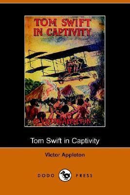 Tom Swift in Captivity, Or, a Daring Escape by Airship