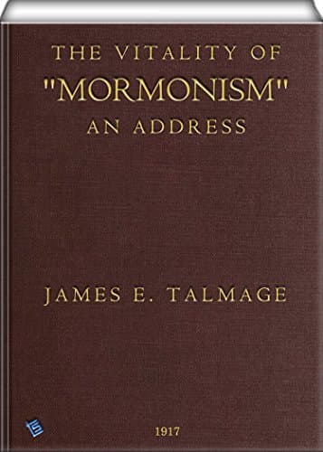 The Vitality of "Mormonism": An Address