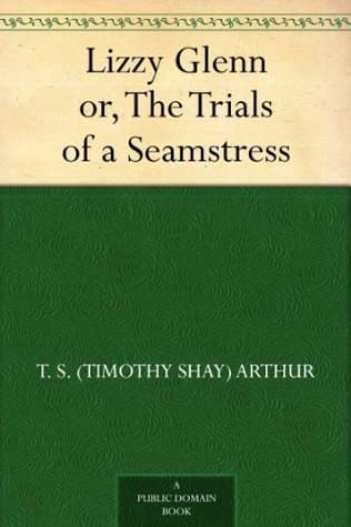 Lizzy Glenn; Or, the Trials of a Seamstress