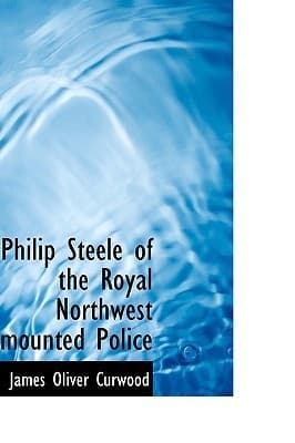 Philip Steele of the Royal Northwest Mounted Police