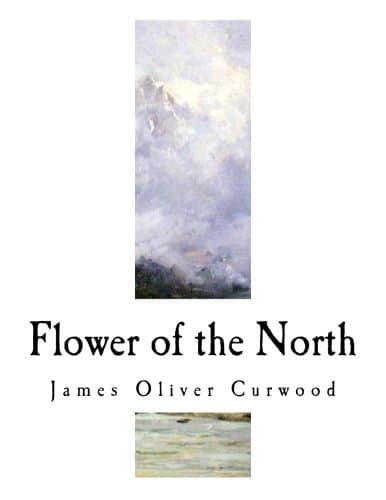Flower of the North: A Modern Romance