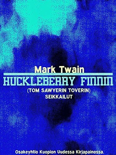 Huckleberry Finnin (tom Sawyerin Toverin) Seikkailut
