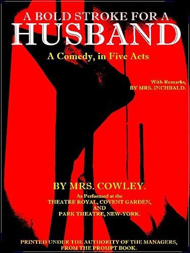A Bold Stroke for a Husband: A Comedy in Five Acts