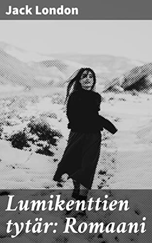 Lumikenttien Tytär: Romaani