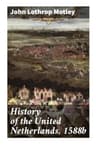 History of the United Netherlands, 1588b