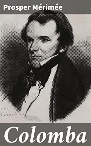 Colomba: Kertomus Korsikan Oloista 1810-Luvulta