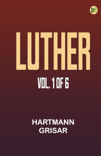 Luther, Vol. 1 of 6