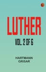 Luther, Vol. 2 of 6
