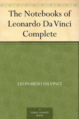 The Notebooks of Leonardo Da Vinci — Complete