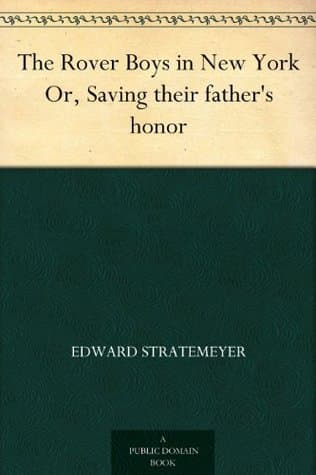 The Rover Boys in New York; Or, Saving Their Father's Honor