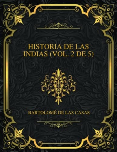 Historia De Las Indias (vol. 2 De 5)