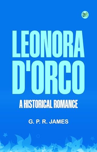 Leonora D'orco: A Historical Romance