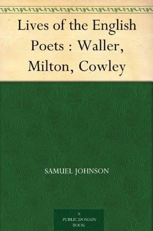 Lives of the English Poets: Waller, Milton, Cowley