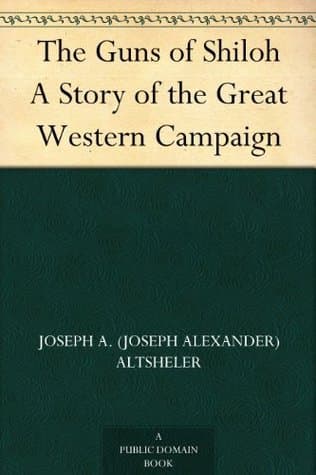 The Guns of Shiloh: A Story of the Great Western Campaign