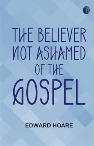 The Believer Not Ashamed of the Gospel