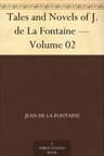 Tales and Novels of J. De La Fontaine — Volume 02