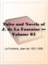 Tales and Novels of J. De La Fontaine — Volume 03