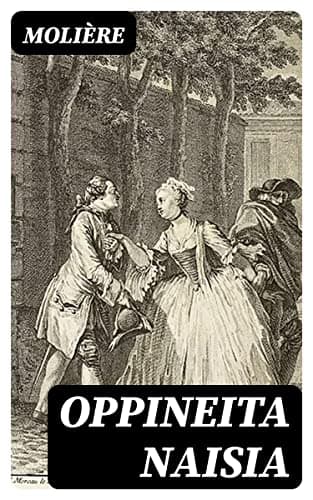 Oppineita Naisia: Viisinäytöksinen Huvinäytelmä