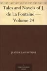Tales and Novels of J. De La Fontaine — Volume 24