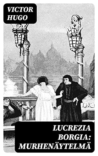 Lucrezia Borgia: Murhenäytelmä