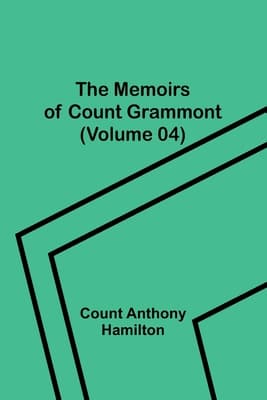 The Memoirs of Count Grammont — Volume 04