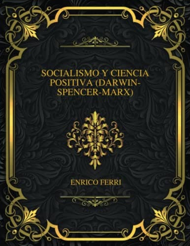 Socialismo Y Ciencia Positiva (darwin-Spencer-Marx)