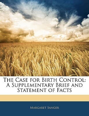 The Case for Birth Control: A Supplementary Brief and Statement of Facts