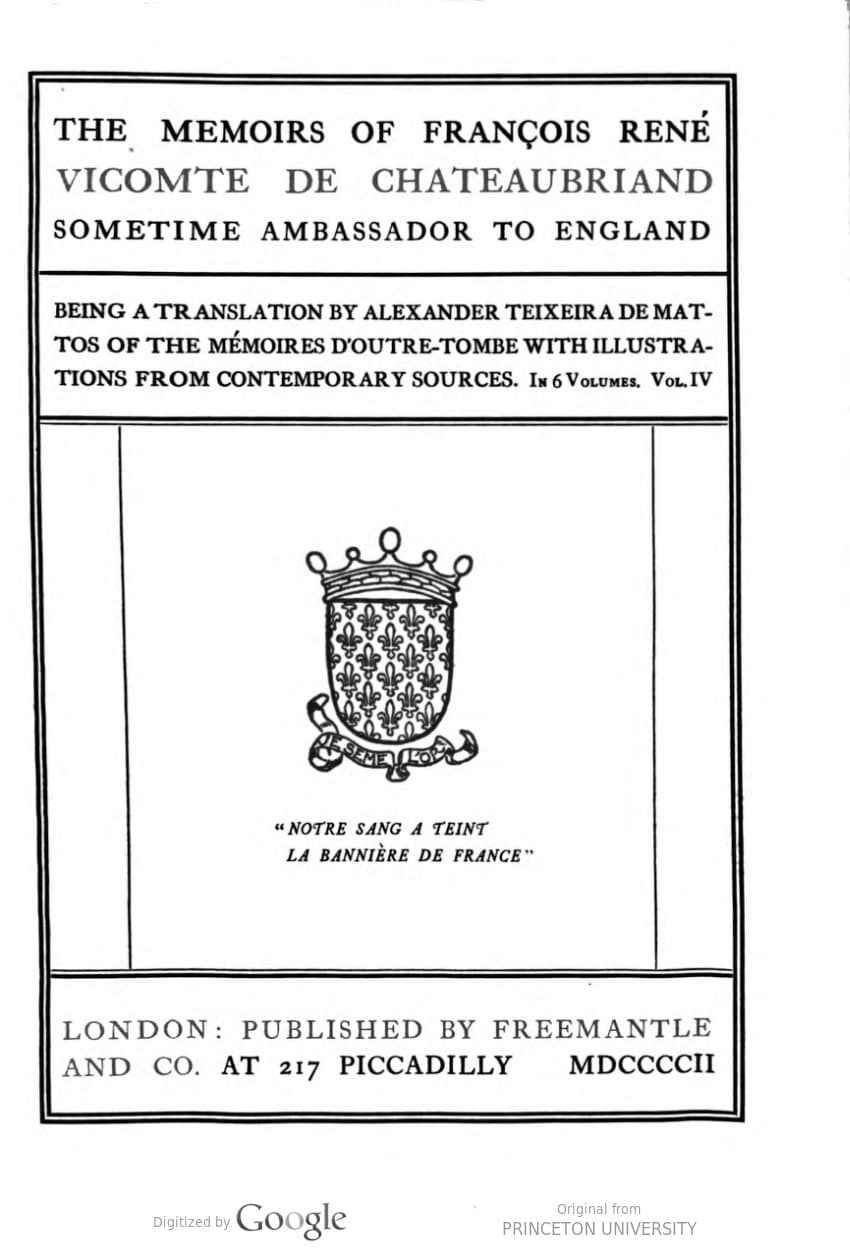 The Memoirs of François René Vicomte De Chateaubriand Sometime Ambassador to England, Volume 4 (of 6)mémoires D'outre-Tombe Volume 4