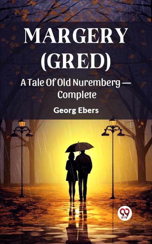 Margery (gred): A Tale of Old Nuremberg — Complete