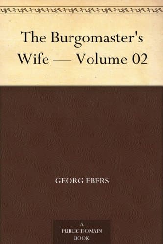 The Burgomaster's Wife — Volume 02