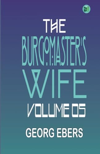 The Burgomaster's Wife — Volume 05