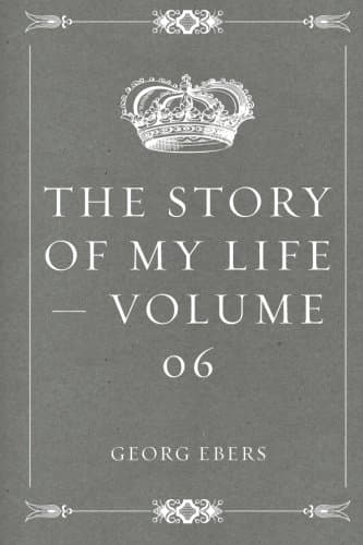 The Story of My Life — Volume 06