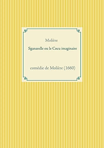 Sganarelle, Ou Le Cocu Imaginaire