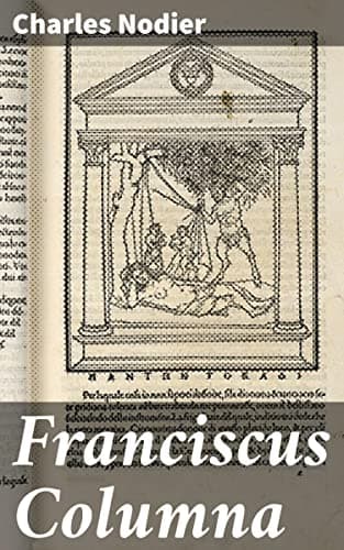 Franciscus Columna: The Last Novella of Charles Nodier
