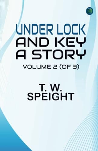 Under Lock and Key: A Story. Volume 2 (of 3)