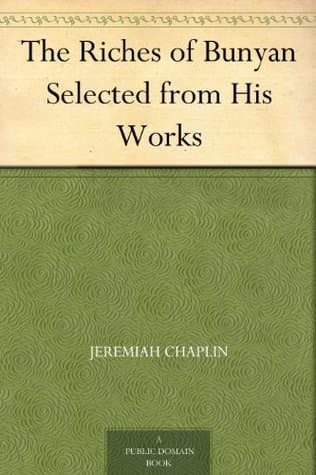 The Riches of Bunyan: Selected from His Works