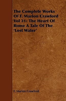 The Heart of Rome: A Tale of the "lost Water