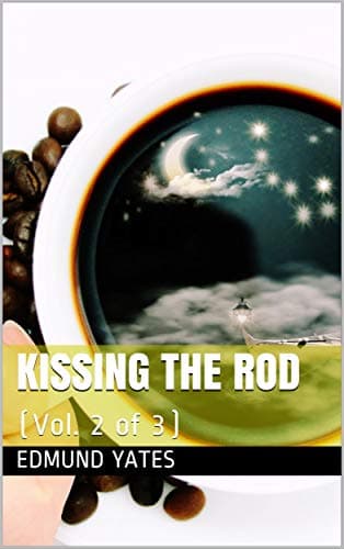 Kissing the Rod: A Novel. (vol. 3 of 3)