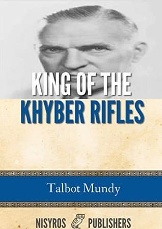 King--Of the Khyber Rifles: A Romance of Adventure