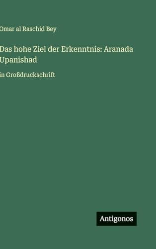 Das Hohe Ziel Der Erkenntnis: Aranada Upanishad